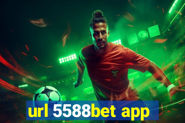 url 5588bet app